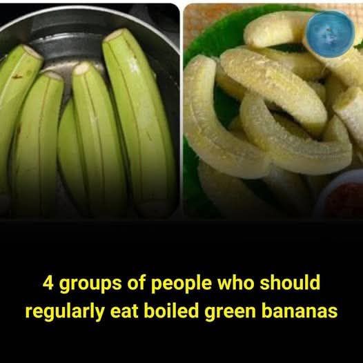 4 Groups of People Who Should Regularly Eat Boiled Green Bananas