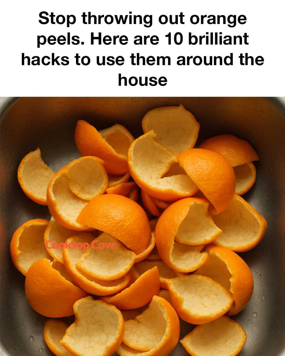 Stop throwing out orange peels. Here are 10 brilliant hacks to use them around the house