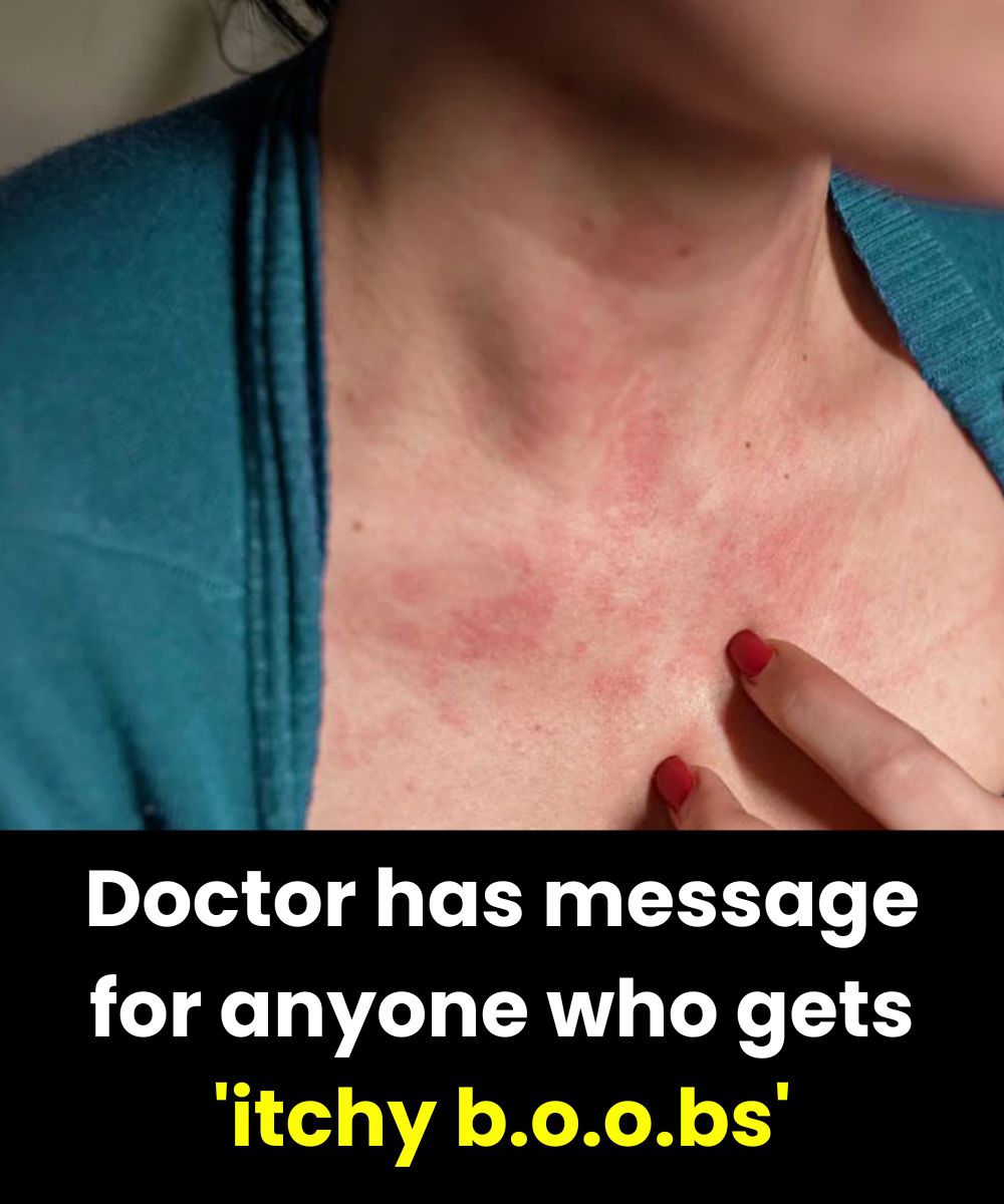 Doctor has message for anyone who gets ‘itchy bo.o.bs