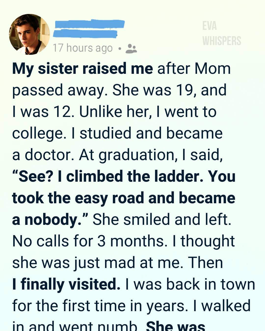 My Sister Raised Me After Our Mom Passed Away. I Called Her a ‘Nobody’—Then I Discovered the Truth