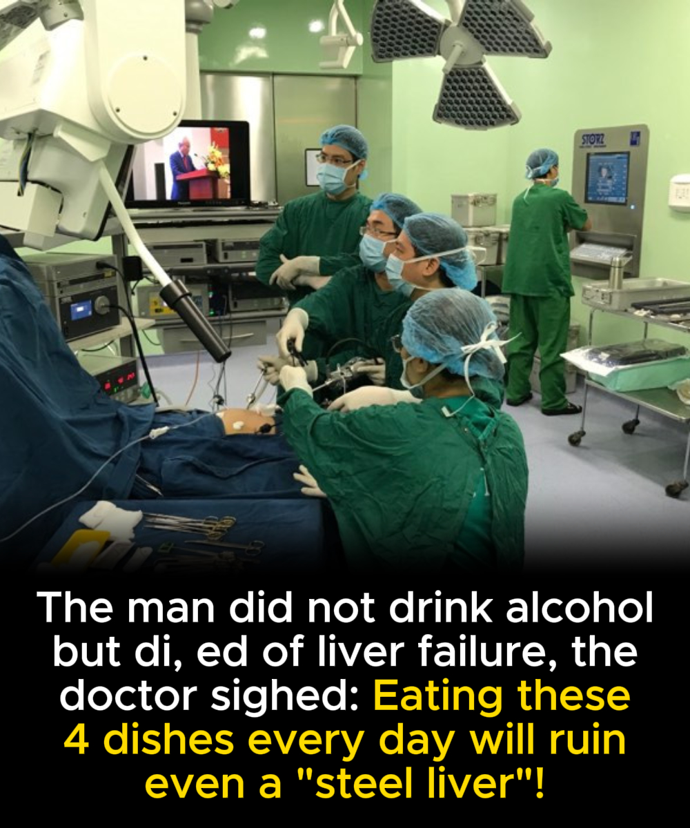 The man did not drink alcohol but di,ed of liver failure, the doctor sighed: Eating these 4 dishes every day will ruin even a “steel liver”!