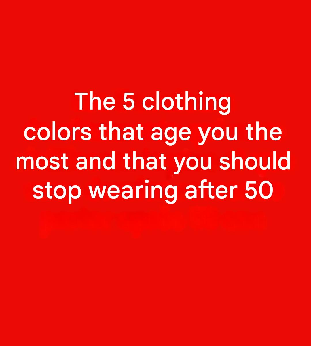 5 Colors to Avoid After 50: They Can Dull Your Radiance