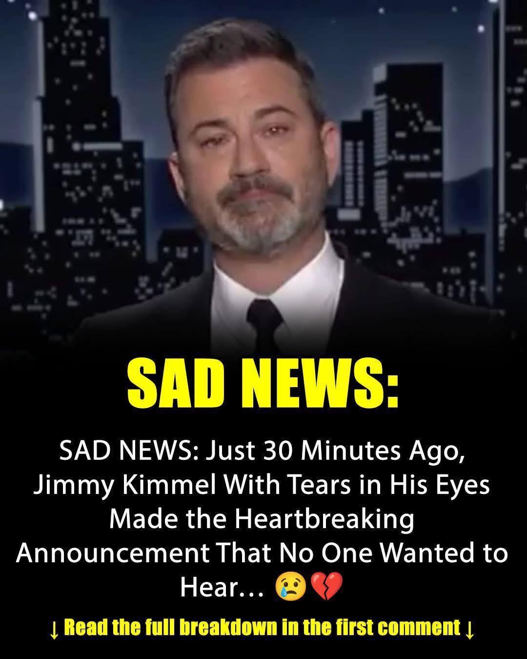 SAD NEWS Just 30 Minutes Ago, Jimmy Kimmel with tears in their eyes made the sad announcement!