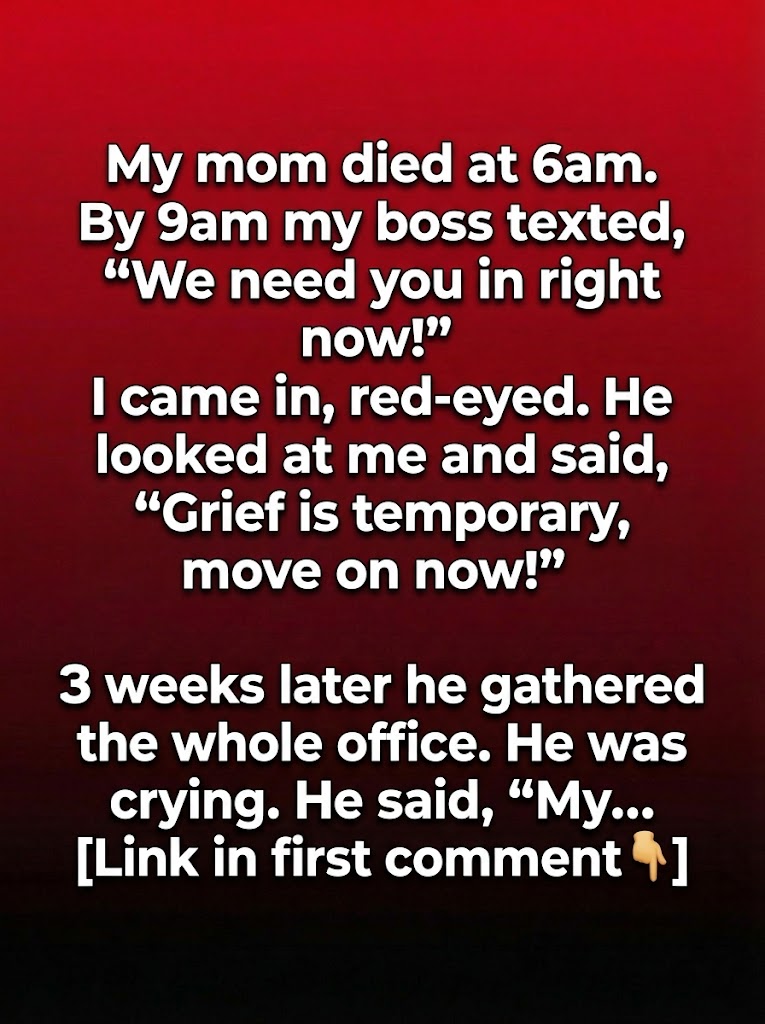 I Went to Work Hours After Losing My Mom—Weeks Later, Something Unexpected Changed Everything